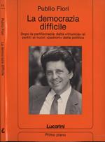 La democrazia difficile. Dopo la partitocrazia: dalla 