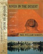 River In The Desert. Modern Travels In Ancient Egypt