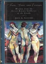 Fate, love and ecstasy. Wisdom from the lesser. known Goddesses of the Greeks