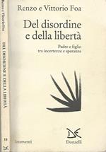 Del disordine e della libertà. Padre e figlio tra incertezze e speranze