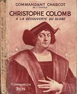 Christophe Colomb. A La Découverte Du Globe