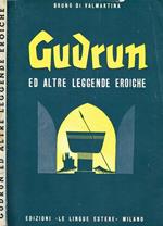 Gudrun Ed Altre Leggende Eroiche