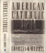 American catholic. The Saints And Sinners Who Built AmericàS Most Powerful Church