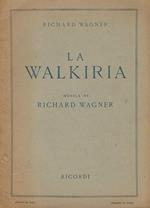 La Walkiria. Musica Di Richard Wagner