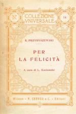 Per La Felicità. Dramma In Tre Atti