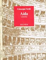 Aida. Libretto. Opera In Quattro Atti Di Antonio Ghislanzoni