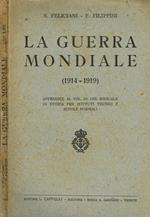 La Guerra Mondiale (1914-1919). Appendice Al Vol.Iii Del Manuale Di Storia Per Istituti Tecnici E Scuole Normali