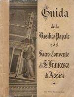 Guida della Basilica Papale e del Sacro Convento di S. Francesco D'assisi