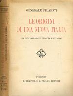 Le Origini Di Una Nuova Italia. La Conflagrazione Europea E L'Italia