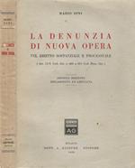 La Denunzia di Nuova Opera. Nel Diritto Sostanziale E Processuale Art. 1171 Cod. Civ. E 688 A 691 Cod. Proc. Civ