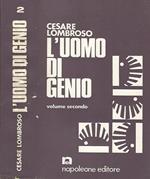 L' uomo di genio Vol. II. in rapporto alla psichitria, alla storia ed all'estetica