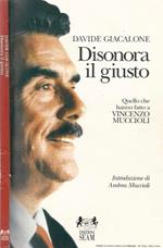 Disonora il giusto. Quello che hanno fatto a Vincenzo Muccioli