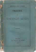 Tragedie. di Vincenzo Monti