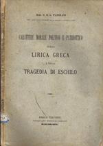 Carattere Morale Politico e Patriottico della Lirica Greca e della Tragedia di Eschilo di: G. B. L. Pandiani