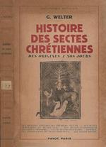 Histoire des sectes chretiennes. Des origines a nos jours