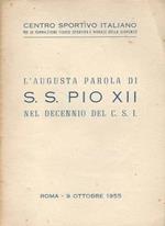 L' augusta parola di S. S. Pio XII nel decennio del C.S.I.