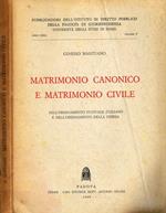 Matrimonio canonico e matrimonio civile. Nell'ordinamento statuale italiano e nell'ordinamento della chiesa