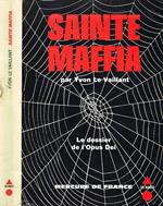 Sainte Maffia. Le dossier de l'Opus Dei