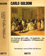 La bottega del caffè. Il bugiardo. La locandiera. Il campiello. Gli innamorati. I rusteghi