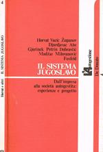 Il sistema Jugoslavo. Dall'impresa alla società autogestita: esperienze e progetto