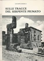 Sulle tracce del serpente piumato