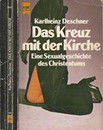 Das Kreuz mit der kirche. Eine sexualgeschichte des Christentums