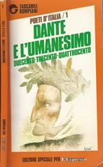 Dante e l'umanesimo. Duecento-trecento-quattrocento