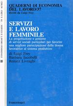 Servizi e lavoro femminile. La progettazione e gestione di servizi sociali particolari per favorire una migliore partecipazione della donna lavoratrice al sistema produttivo