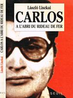 Carlos. A l'abri du rideau de fer