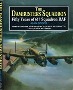 The Dambusters squadron. Fifty Years of 617 Squadron RAF