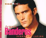 Antonio Banderas. Seduzione latina