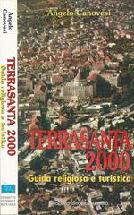 Terrasanta 2000. Guida religiosa e turistica