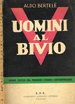 Uomini al bivio. Esame critico del processo storico contemporaneo