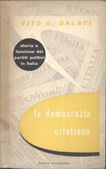 La democrazia cristiana. Storia e funzione dei partiti politici in Italia
