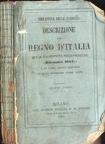 Descrizione del Regno d' Italia. quale è costituito presentemente ( Dicembre 1864 ) e di tutte quelle provincie le quali dovrebbero farne parte