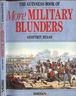 The Guinness book of more military blunders