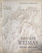 Das Alte Weimar. skizziert und zitiert