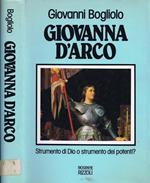 Giovanna d'Arco. Strumento di Dio o Strumento dei Potenti?