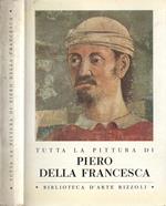 Piero Della Francesca. Tutta la pittura di Piero della Francesca