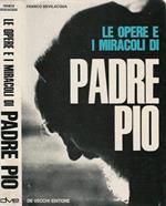 Le opere i i miracoli di Padre Pio