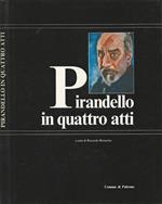 Pirandello in quattro atti