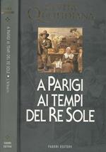 La vita quotidiana a Parigi ai tempi del Re Sole