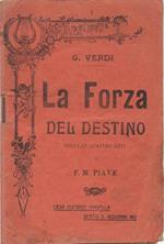 La Forza del destino. opera in quattro atti di F. M. Piave