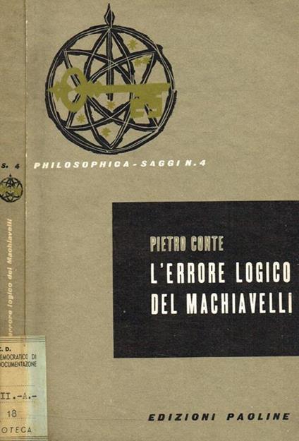 L' errore logico del Machiavelli. E i fondamenti metafisici della politica - Pietro Conte - copertina