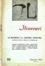 Itinerari. Rivista mensile di cultura anno XIV n.111. Le riforme e il centro-sinistra. Dibattito tenuto a Roma il 14 dicembre 1966