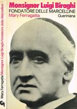 Monsignor Luigi Biraghi. Fondatore delle Marcelline