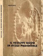 Il Vescovo Guido in Acqui medievale