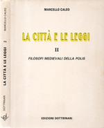 La città e le leggi. Vol. II: Filosofi medievali della polis