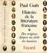 Histoire de la littérature francaise vol. I. Des origines epiques au siecle des lumieres