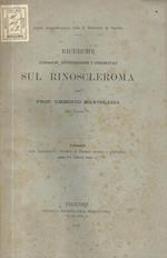 Ricerche istologiche, batteriologiche e sperimentali sul rinoscleroma